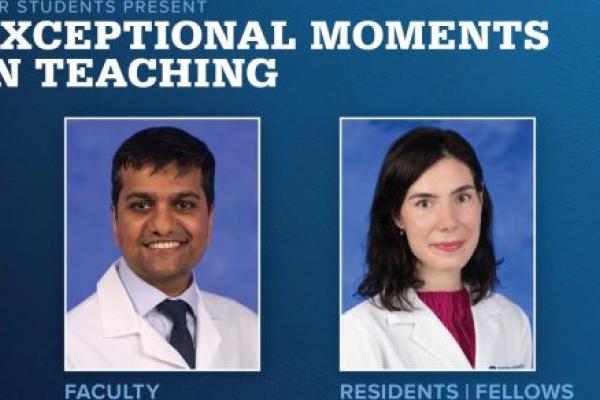 Portraits of Nirnimesh Pandey, MD (faculty), and Aoife Semar, MD (resident), are shown next to the words Exceptional Moments in Teaching.