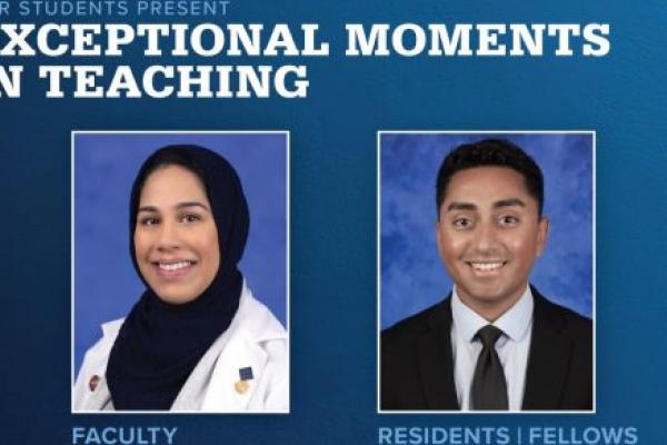 Portraits of Zeba Hussaini, MD (faculty), and Sreeram Ravi, MD (resident), are shown next to the words Exceptional Moments in Teaching.