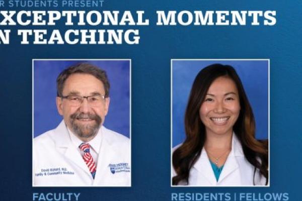 Portraits of David Richard, MD (faculty), and Antoinette Hu, MD (resident), are shown next to the words Exceptional Moments in Teaching.